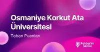 Osmaniye Korkut Ata Üniversitesi (OKÜ) 2026 Tercih Rehberi: Taban Puanları (Son 4 Yıl) Başarı Sıralamaları