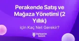 Perakende Satış ve Mağaza Yönetimi (2 Yıllık) için Kaç Net Gerekir?