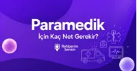Paramedik İçin Kaç Net Gerekir?