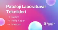 Patoloji Laboratuvar Teknikleri Nedir? Ne İş Yapar? Maaşları