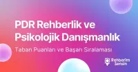 PDR Rehberlik ve Psikolojik Danışmanlık Taban Puanları ve Başarı Sıralaması (2026)