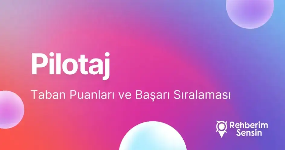 Pilotaj Taban Puanları ve Başarı Sıralaması (2026)