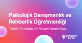 Psikolojik Danışmanlık ve Rehberlik Öğretmenliği Taban Puanları ve Başarı Sıralaması (2026)