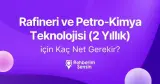Rafineri ve Petro-Kimya Teknolojisi (2 Yıllık) için Kaç Net Gerekir?