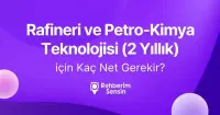 Rafineri ve Petro-Kimya Teknolojisi (2 Yıllık) için Kaç Net Gerekir?