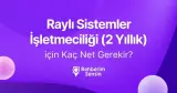 Raylı Sistemler İşletmeciliği (2 Yıllık) için Kaç Net Gerekir?