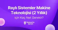 Raylı Sistemler Makine Teknolojisi (2 Yıllık) için Kaç Net Gerekir?
