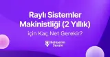 Raylı Sistemler Makinistliği (2 Yıllık) için Kaç Net Gerekir?