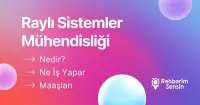 Raylı Sistemler Mühendisliği Nedir? Ne İş Yapar? Maaşları