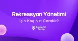 Rekreasyon Yönetimi için Kaç Net Gerekir?