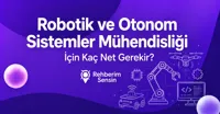 Robotik ve Otonom Sistemler Mühendisliği İçin Kaç Net Gerekir?