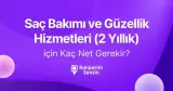 Saç Bakımı ve Güzellik Hizmetleri (2 Yıllık) için Kaç Net Gerekir?