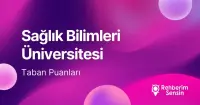 Sağlık Bilimleri Üniversitesi (SBÜ) 2026 Tercih Rehberi: Taban Puanları (Son 4 Yıl) Başarı Sıralamaları