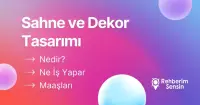 Sahne ve Dekor Tasarımı Nedir? Ne İş Yapar? Maaşları