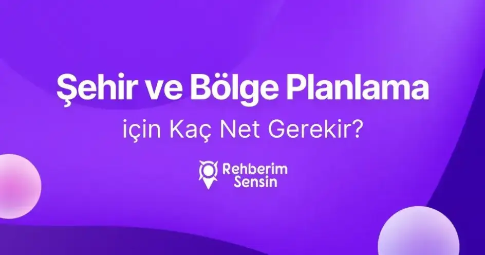Şehir ve Bölge Planlama için Kaç Net Gerekir?