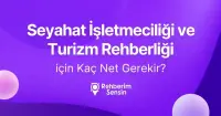 Seyahat İşletmeciliği ve Turizm Rehberliği için Kaç Net Gerekir?