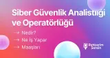 Siber Güvenlik Analistliği ve Operatörlüğü Nedir? Ne İş Yapar? Maaşları