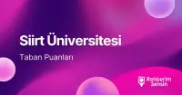 Siirt Üniversitesi (SİÜ) 2026 Tercih Rehberi: Taban Puanları (Son 4 Yıl) Başarı Sıralamaları