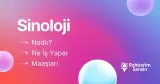 Sinoloji Nedir? Ne İş Yapar? Maaşları
