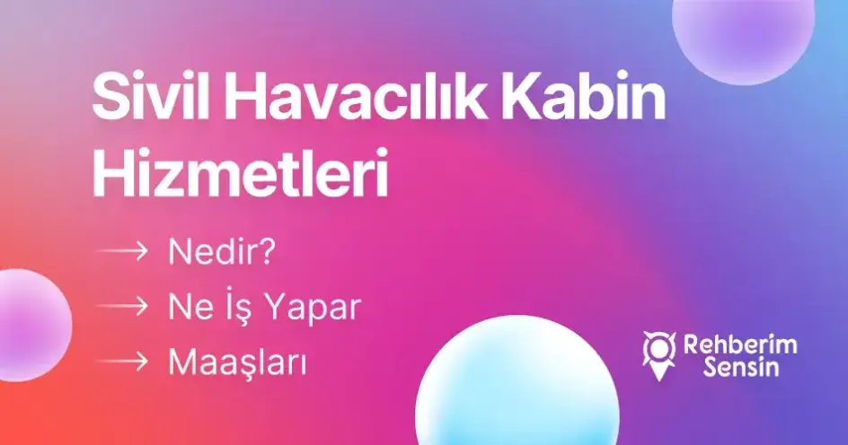 Sivil Havacılık Kabin Hizmetleri Nedir? Ne İş Yapar? Maaşları