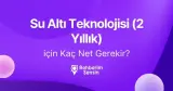 Su Altı Teknolojisi (2 Yıllık) için Kaç Net Gerekir?