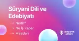 Süryani Dili ve Edebiyatı Nedir? Ne İş Yapar? Maaşları