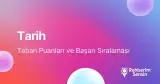 Tarih Taban Puanları ve Başarı Sıralaması (2026)