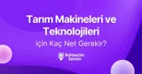 (2 Yıllık) Tarım Makineleri ve Teknolojileri için Kaç Net Gerekir?