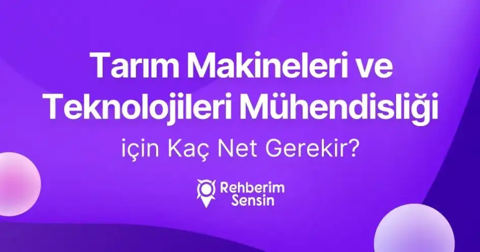 Tarım Makineleri ve Teknolojileri Mühendisliği için Kaç Net Gerekir?