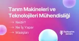 Tarım Makineleri ve Teknolojileri Mühendisliği Nedir? Ne İş Yapar? Maaşları