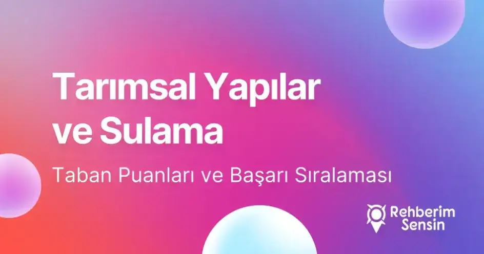 Tarımsal Yapılar ve Sulama Taban Puanları ve Başarı Sıralaması (2026)