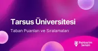 Tarsus Üniversitesi 2026 Tercih Rehberi: Taban Puanları (Son 4 Yıl) Başarı Sıralamaları