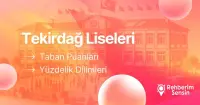 2025-2026 Tekirdağ Liseleri Taban Puanları ve En İyi Liseler