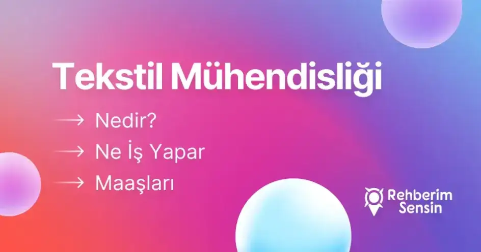 Tekstil Mühendisliği  Nedir? Ne İş Yapar? Maaşları