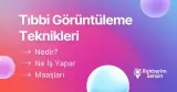 Tıbbi Görüntüleme Teknikleri Nedir? Ne İş Yapar? Maaşları