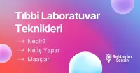 Tıbbi Laboratuvar Teknikleri Nedir? Ne İş Yapar? Maaşları