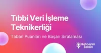 Tıbbi Veri İşleme Teknikerliği Taban Puanları ve Başarı Sıralaması (2026)