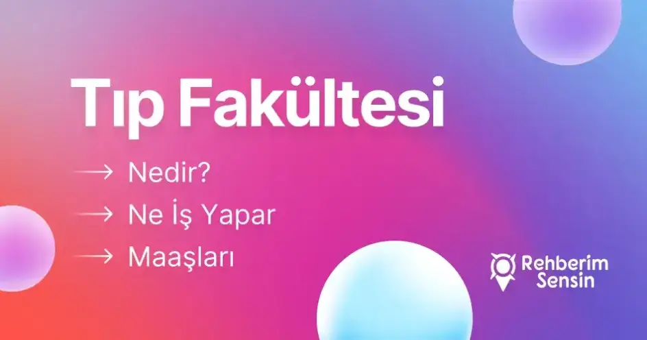 Tıp Fakültesi Nedir? Ne İş Yapar? Maaşları