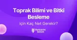 Toprak Bilimi ve Bitki Besleme için Kaç Net Gerekir?