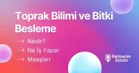 Toprak Bilimi ve Bitki Besleme Nedir? Ne İş Yapar? Maaşları