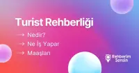 Turist Rehberliği Nedir? Ne İş Yapar? Maaşları