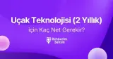 Uçak Teknolojisi (2 Yıllık) için Kaç Net Gerekir?