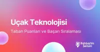 Uçak Teknolojisi Taban Puanları ve Başarı Sıralaması (2026)