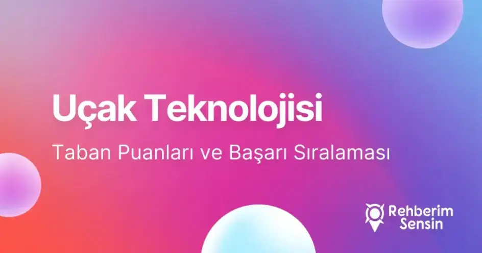 Uçak Teknolojisi Taban Puanları ve Başarı Sıralaması (2026)