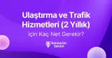 Ulaştırma ve Trafik Hizmetleri (2 Yıllık) için Kaç Net Gerekir?