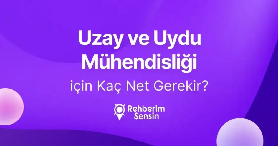 Uzay ve Uydu Mühendisliği için Kaç Net Gerekir?