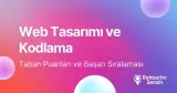 Web Tasarımı ve Kodlama Taban Puanları ve Başarı Sıralaması (2 Yıllık) (2026)