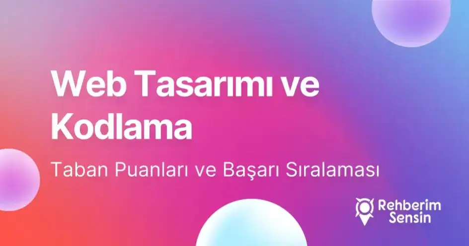 Web Tasarımı ve Kodlama Taban Puanları ve Başarı Sıralaması (2 Yıllık) (2026)