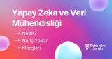 Yapay Zeka ve Veri Mühendisliği Nedir? Ne İş Yapar? Maaşları