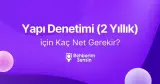 Yapı Denetimi (2 Yıllık) için Kaç Net Gerekir?